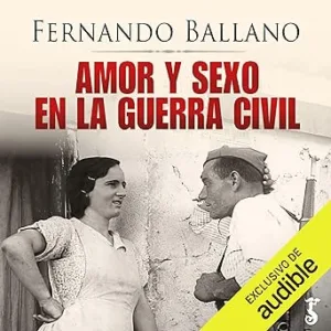 Amor-Y-Sexo-En-La-Guerra-Civil-Audiolibro-gratis