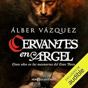 Cervantes-En-Argel-Cinco-Anos-En-Las-Mazmorras-Del-Gran-Turco-Audiolibro-gratis