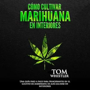Como-Cultivar-Marihuana-En-Interiores-Audiolibro-Gratis