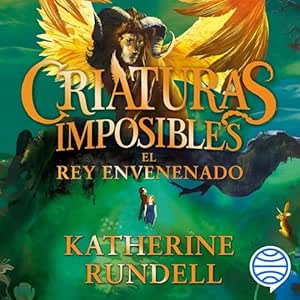 Criaturas-Imposibles-El-Rey-Envenenado-Audiolibro-gratis