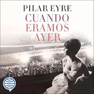 Cuando-Eramos-Ayer-Audiolibro-gratis