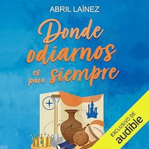 Donde-Odiarnos-Es-Para-Siempre-Audiolibro-gratis