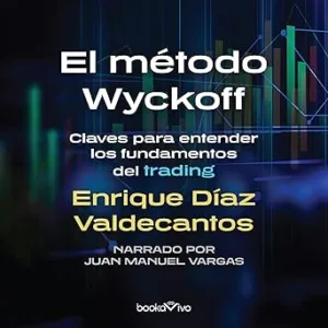 El-Metodo-Wyckoff-La-Esencia-Del-Trading-Audiolibro-gratis