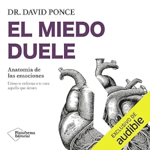 El-Miedo-Duele-Anatomia-De-Las-Emociones-Audiolibro-gratis