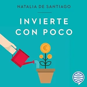 Invierte-Con-Poco-Haz-Que-Tu-Dinero-Crezca-Audiolibro-gratis