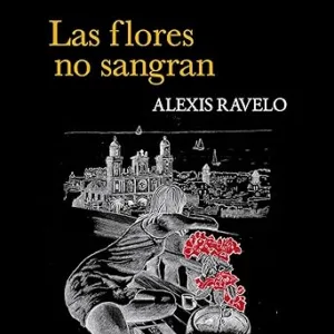 Las-Flores-No-Sangran-Audiolibro-gratis