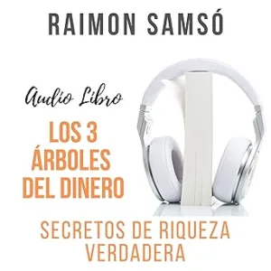 Los-3-Arboles-del-Dinero-Secretos-de-Riqueza-Verdadera-Audiolibro-gratis