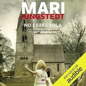 No-Estas-Sola-La-Subinspectora-Karin-Jacobsson-Se-Enfrenta-A-Un-Caso-Dificil-Audiolibro-gratis