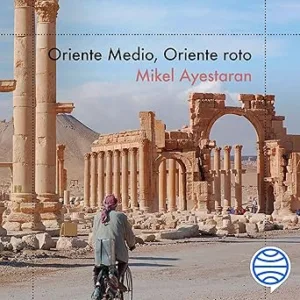 Oriente-Medio-Oriente-Roto-Tras-Las-Huellas-De-Una-Herida-Abierta-Audiolibro-gratis