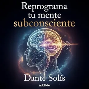 Reprograma-Tu-Mente-Subconciente-Audiolibro-Gratis