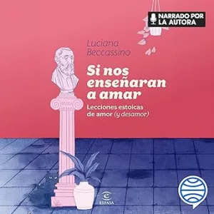 Si-Nos-Ensenaran-A-Amar-Lecciones-Estoicas-De-Amor-Audiolibro-Gratis