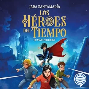 Un-Viaje-Peligroso-Los-Heroes-Del-Tiempo-Audiolibro-gratis